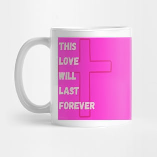 This Love Will Last Forever By Abby Anime (c) Mug